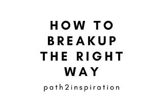 How to joyfully breakup