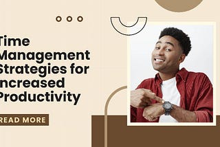 Time Management Strategies For Increased Productivity