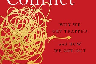 The cover of the book High Conflict by Amanda Ripley. Subtitle: Why we get trapped and how we get out.