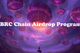 BRC Chain Airdrop Program