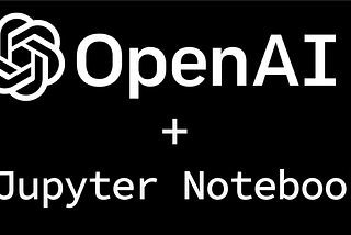 Unlock the Power of AI: A Comprehensive Guide to Integrating OpenAI’s ChatGPT API in Jupyter…