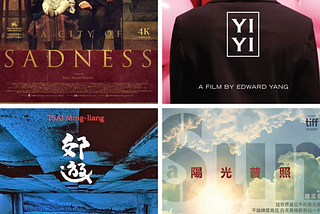 Taiwan Films_ Taiwan Director_ Top left: A City of Sadness (Hou Hsiao-Hsien), top right: Yi Yi (Edward Yang); bottom left: Stray Dogs (Tsai Ming-Liang), bottom right: A Sun (Chung Mong-Hong).