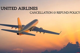 United airlines cancellation and refund