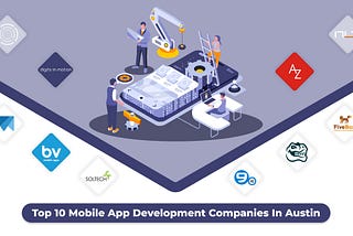 Top 10 Mobile App Development Companies In Austin