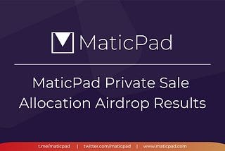 MaticPad Private Sale Allocation Airdrop — Results