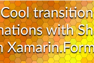 Cool transition animations with Shapes in Xamarin.Forms
