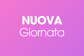 Fundo rosa e lilás com frase NUOVA GIORNATA escrito em branco, que siginifica NOVA JORNADA em português.