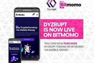 DYZRUPT ANNOUNCES BITMOMO LISTING OF THE $DYZ TOKEN FOR GHANAIANS