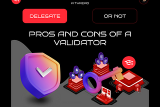 THE PROS AND CONS OF CHOOSING A VALIDATOR: The One-stop Guide