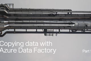 HOW-TO: Create a data copy pipeline in Azure Data Factory