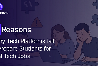 5 Reasons Many Tech Learning Platforms Fail to Prepare Students for Real Tech Jobs