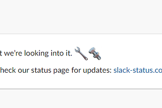 Slack: Server error. Sorry! Something went wrong, but we’re looking into it.