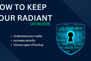 How to keep your Radiant safe and secure