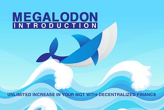 MEGALODON Introduction