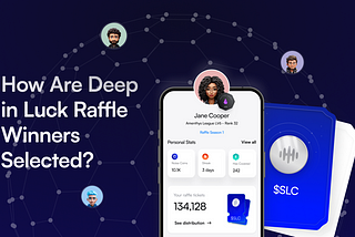 How Are Deep in Luck Raffle Winners Selected?