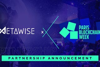 MetaWise is now the Official Marketing Partner for Paris Blockchain Week
