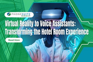 Virtual Reality to Voice Assistants: Transforming the Hotel Room Experience