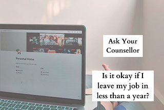 Ask your counsellor — Is it okay to leave a job in less than a year?