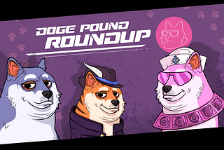 Doge Pound Roundup: Second Anniversary, Gaming Community, And More