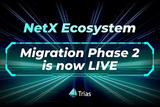 NetX Ecosystem Migration Plan Initiates (Phase 2)