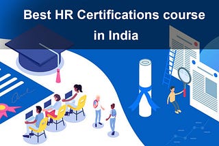 Top HR Certification in India to Boost Your Career Success
