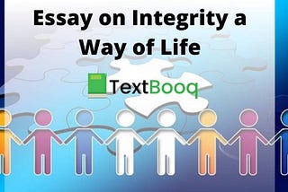 Essay on Integrity a Way of Life in English in 500 words