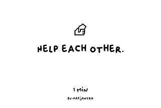 1min: Help each other.