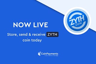 $ZYTH is live on CoinPayments!