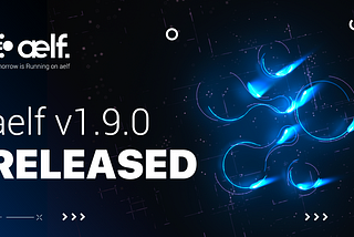 Upgrade Completed: aelf Updated to v1.9.0