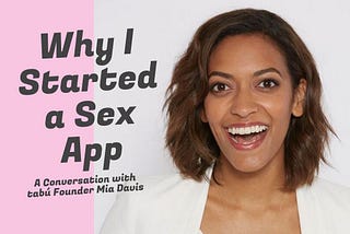 Why I Started a Sex App