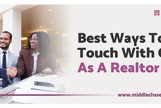 BEST WAYS TO STAY IN TOUCH WITH CLIENTS AS A REALTOR