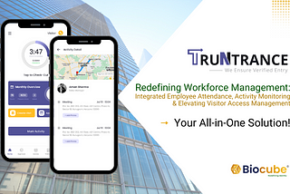 TruNtrance: Redefining Employee Activity Monitoring & Time Attendance