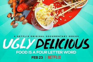 Post 2.2: Ugly Delicious