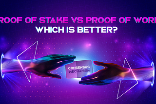 Proof of Stake vs. Proof of Work: Which is Better?