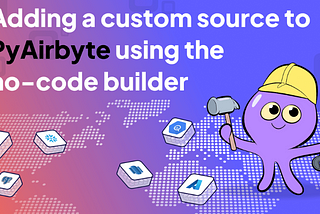 Adding a custom source to PyAirbyte using the no-code builder