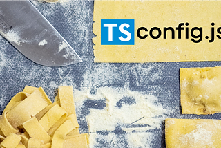 Optimizing Your tsconfig.js File for a Tasty Development Experience