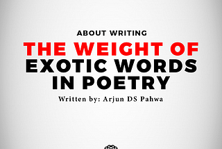 The Weight of Exotic Words in Poetry