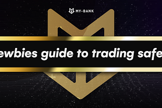 Newbies guide to trading safely