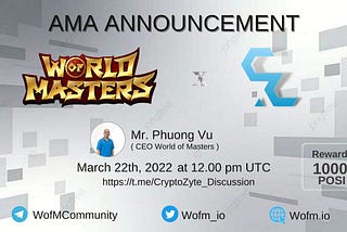 Ask Me Anything ( AMA ) Series #174 Crypto Zyte x World of Masters On March 22th, 2022.