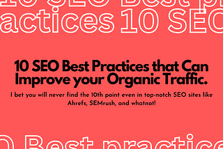 10 SEO Best Practices that can improve organic traffic