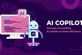 Top 10 Reasons Startups Are Building Their Own AI Copilots