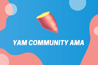 Yam社区AMA活动回顾（2021年3月11日）