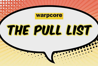 Warpcore Pull List October 2021