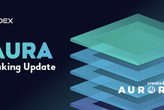 AURA Staking Launch Update