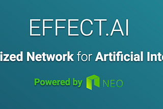 Effect.AI is a decentralized platform for Artificial Intelligence