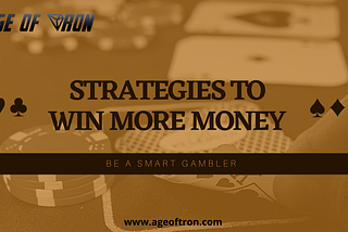 Strategies that every smart gambler uses to win more money