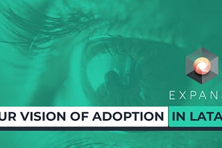 Our vision of adoption in Latam