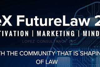 Stanford’s CodeX FutureLaw Conference — How the Legal Profession Plans To Keep Up With Technology