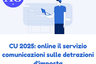 CU 2025: online il servizio comunicazioni sulle detrazioni d’imposta