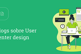 Blogs en línea sobre User center design